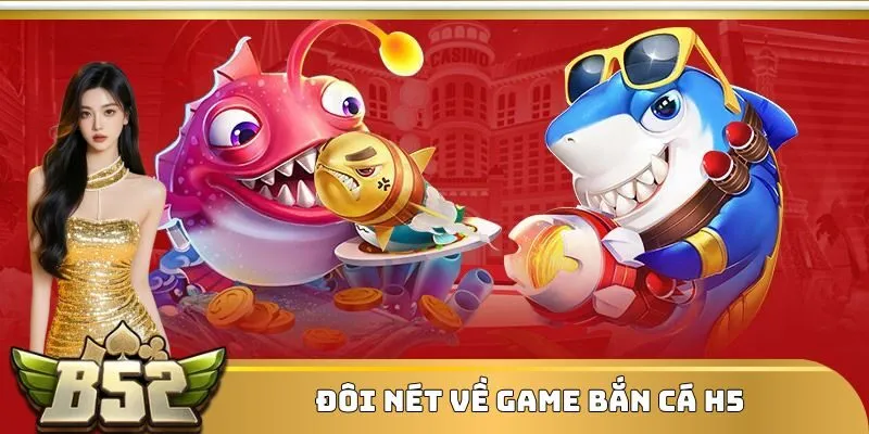 Bắn cá H5 - Siêu phẩm tái hiện đại dương chân thực