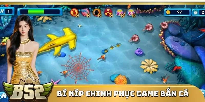 Bí kíp giúp chinh phục nhiều chiến lợi phẩm trong game bắn cá
