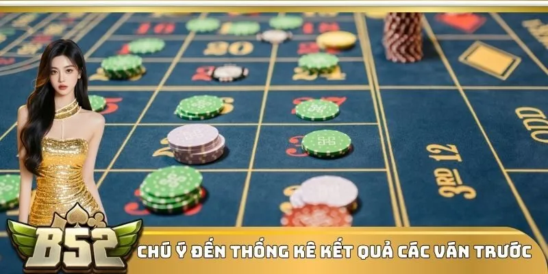 Baccarat - Tựa Game Casino Được Ưa Chuộng Số 1 Hiện Nay 4 Chú ý cẩn thận đến thống kê kết quả các ván trước