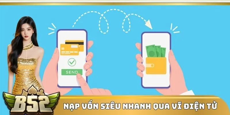Nạp vốn siêu nhanh qua ví điện tử