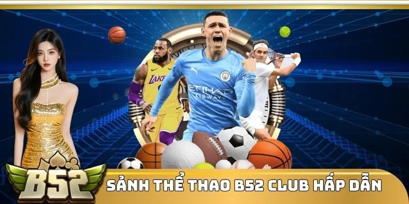 Sảnh thể thao B52 Club hấp dẫn