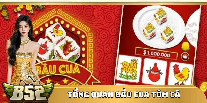 Tổng quan bầu cua tôm cá