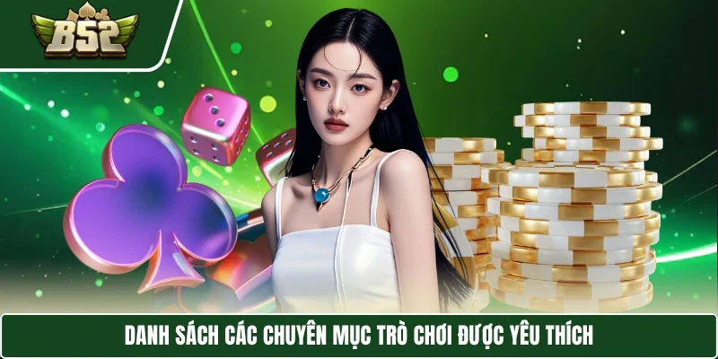 Trang chủ 4 Danh sách các chuyên mục trò chơi được yêu thích